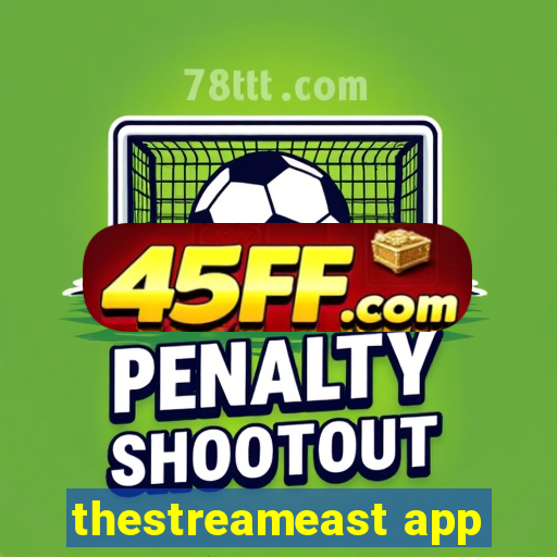 thestreameast app